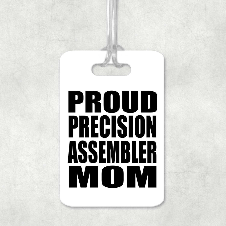 Proud Precision Assembler Mom - Luggage Bag Tag