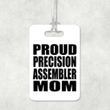 Proud Precision Assembler Mom - Luggage Bag Tag