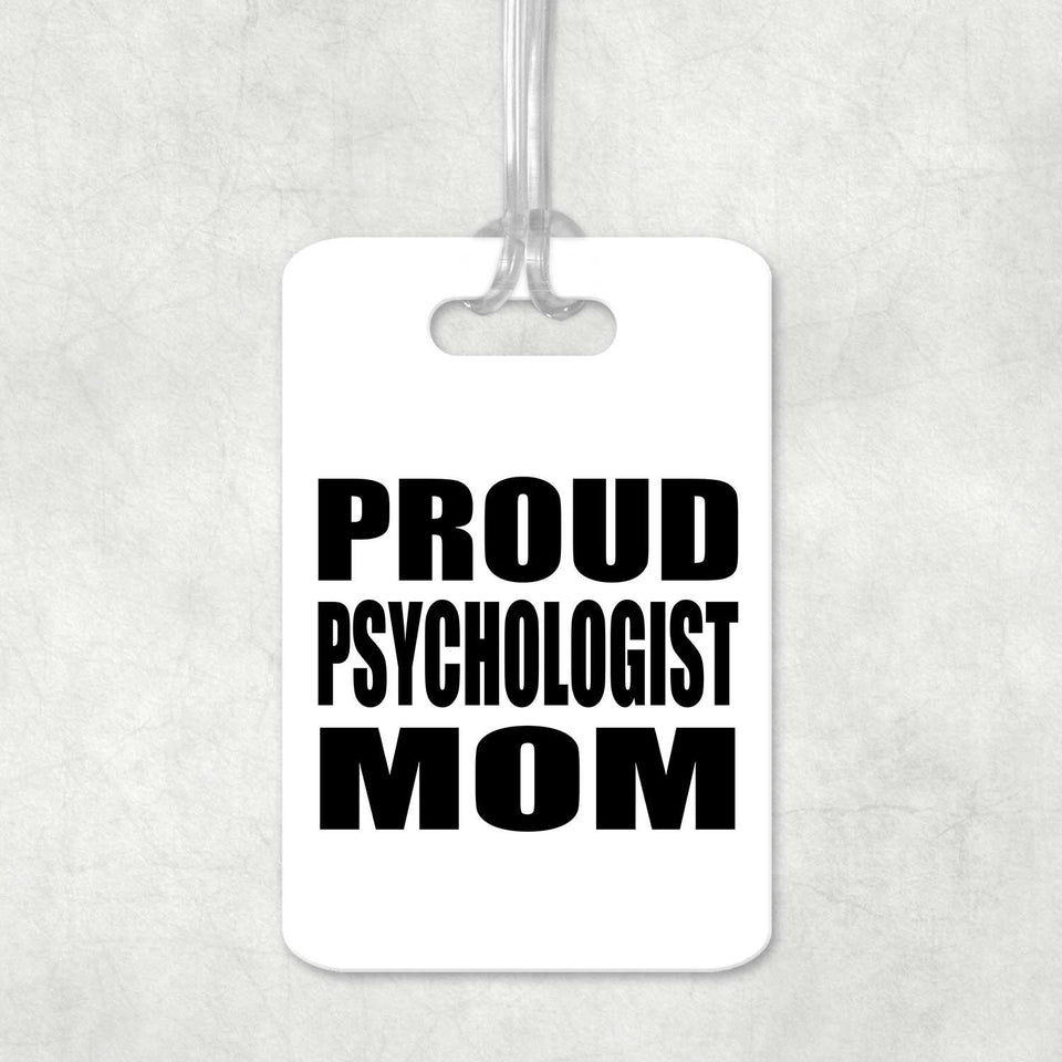 Proud Psychologist Mom - Luggage Bag Tag