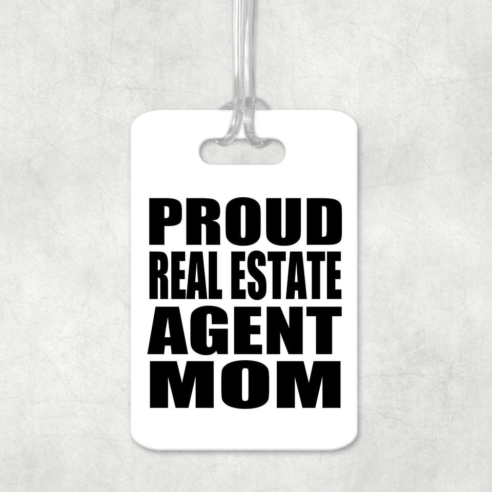 Proud Real Estate Agent Mom - Luggage Bag Tag