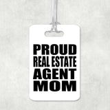 Proud Real Estate Agent Mom - Luggage Bag Tag
