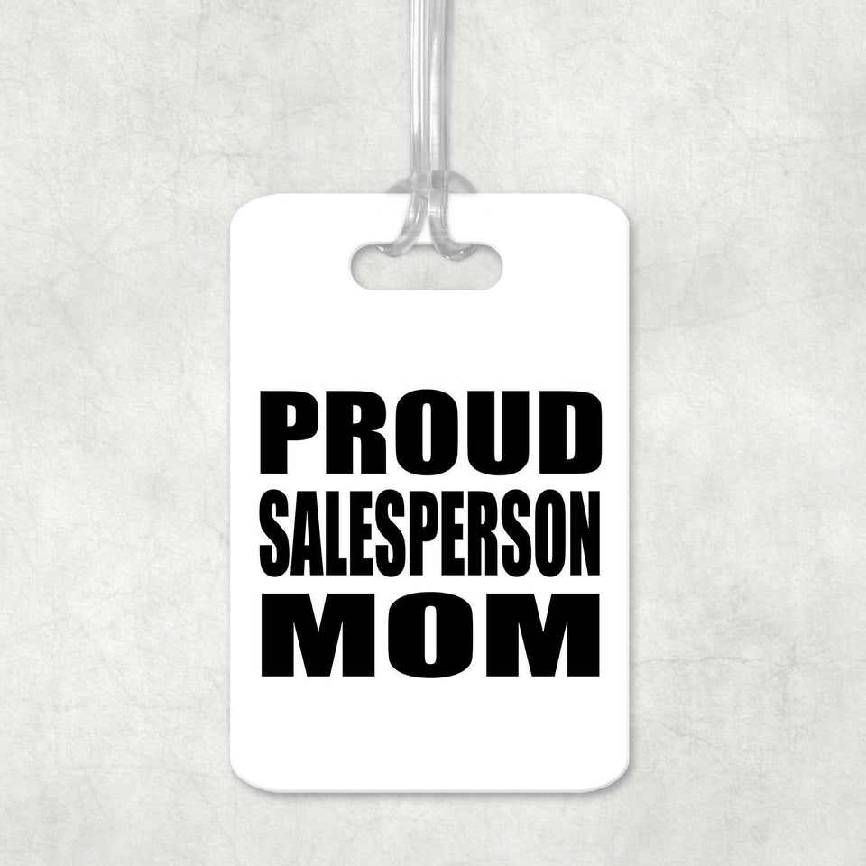 Proud Salesperson Mom - Luggage Bag Tag
