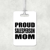 Proud Salesperson Mom - Luggage Bag Tag