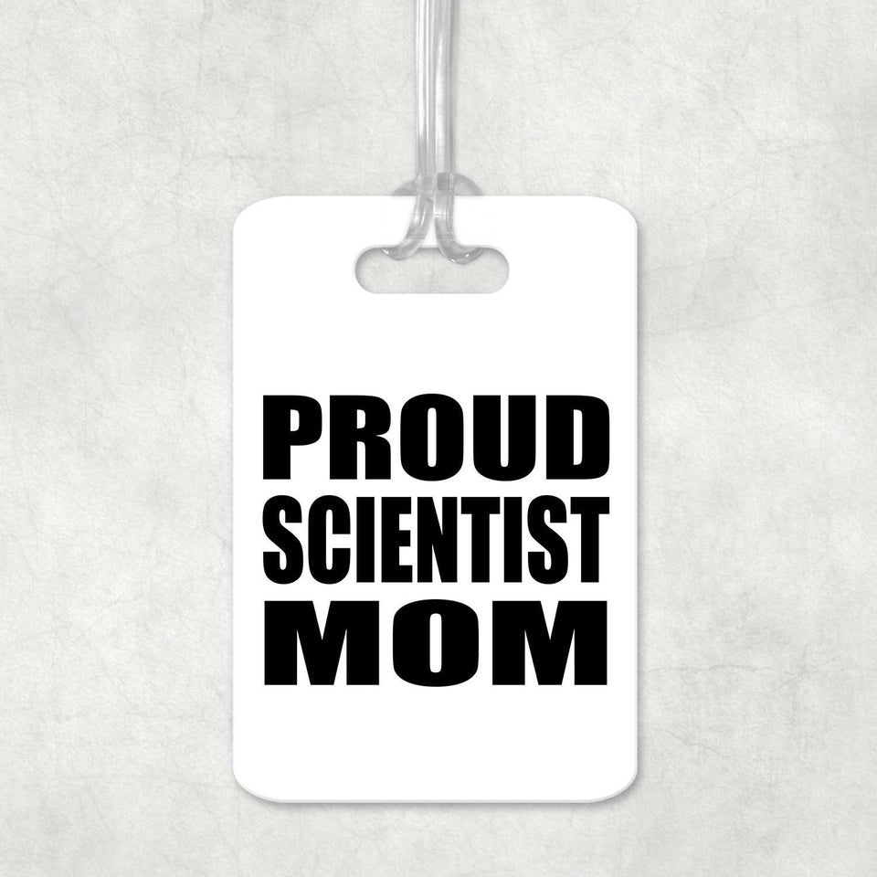 Proud Scientist Mom - Luggage Bag Tag