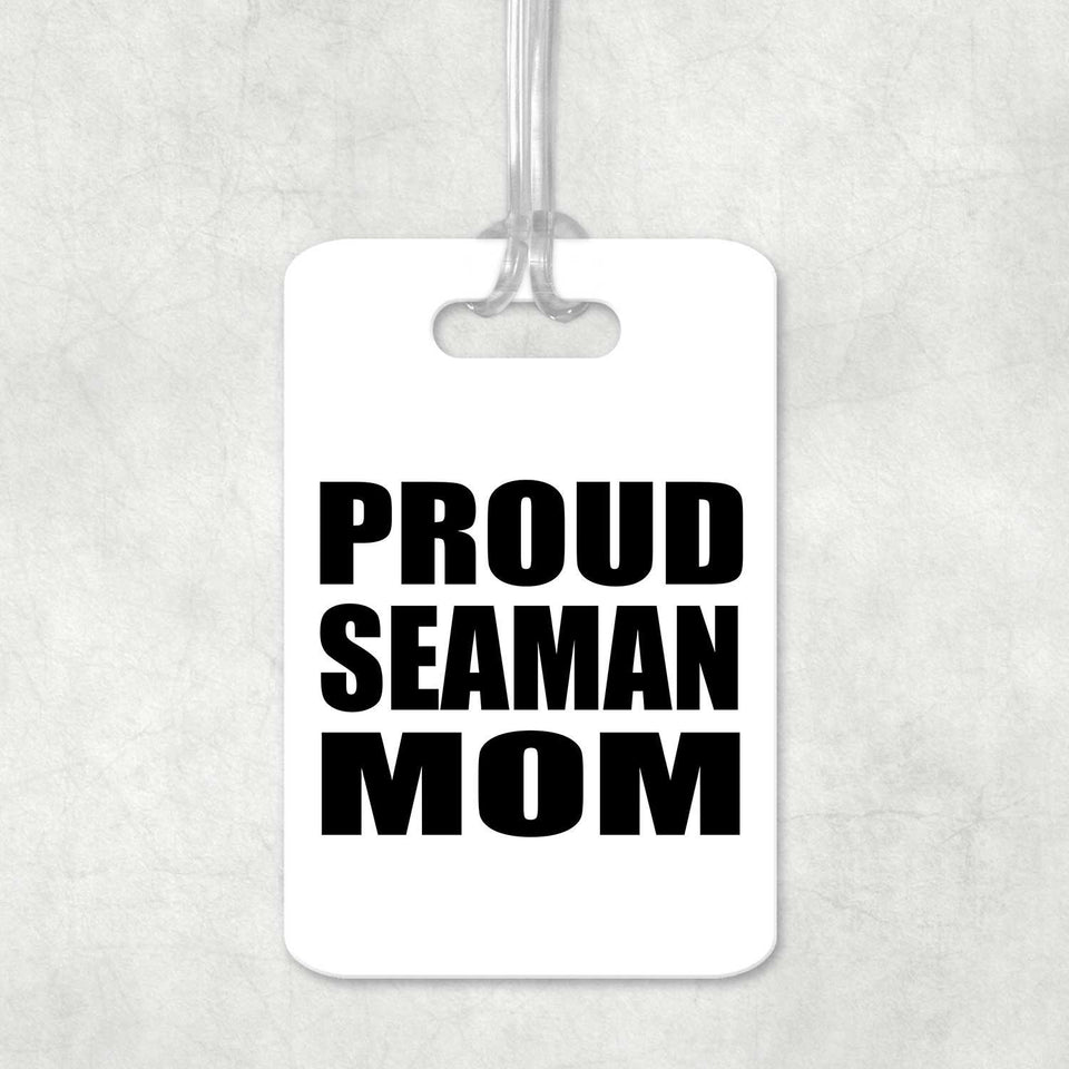 Proud Seaman Mom - Luggage Bag Tag