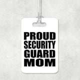 Proud Security Guard Mom - Luggage Bag Tag