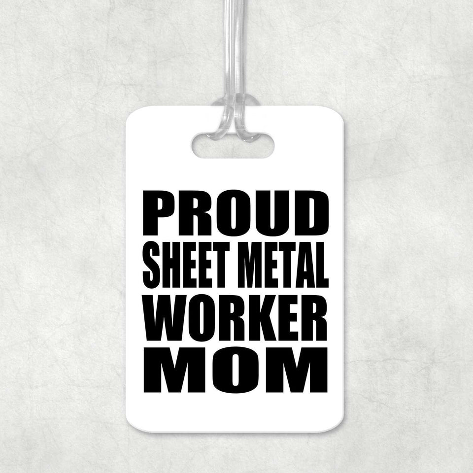Proud Sheet Metal Worker Mom - Luggage Bag Tag