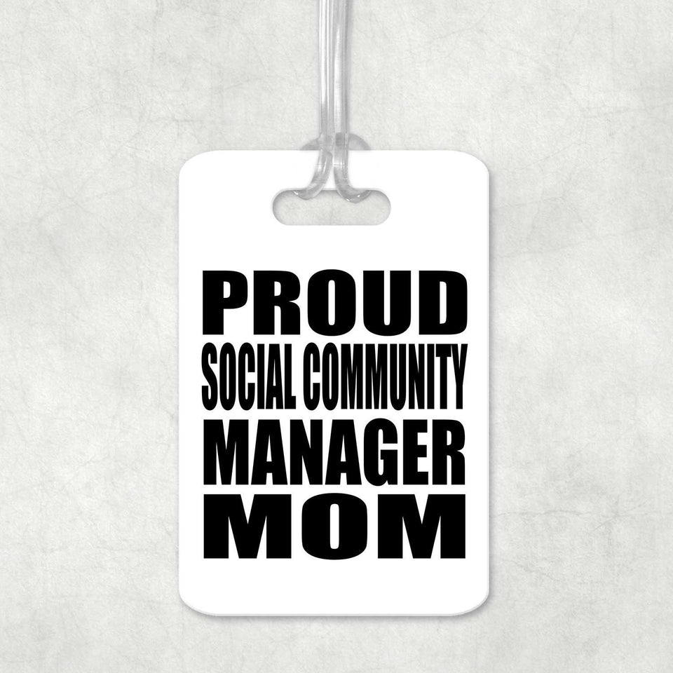 Proud Social Community Manager Mom - Luggage Bag Tag