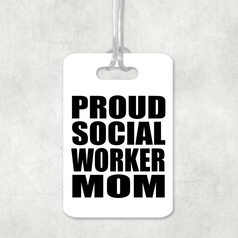 Proud Social Worker Mom - Luggage Bag Tag