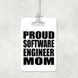 Proud Software Engineer Mom - Luggage Bag Tag