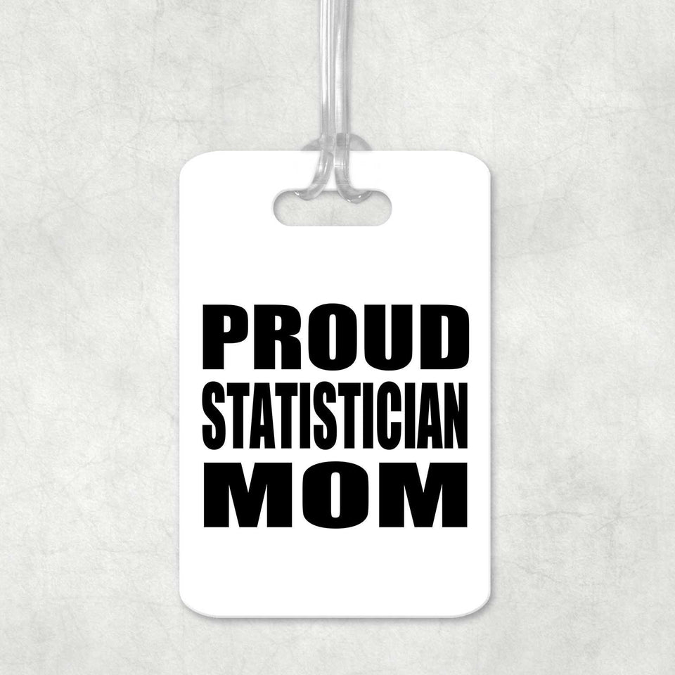 Proud Statistician Mom - Luggage Bag Tag