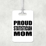 Proud Statistician Mom - Luggage Bag Tag