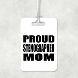 Proud Stenographer Mom - Luggage Bag Tag