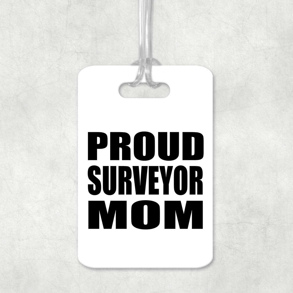 Proud Surveyor Mom - Luggage Bag Tag