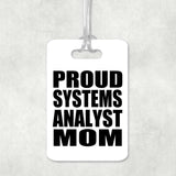 Proud Systems Analyst Mom - Luggage Bag Tag