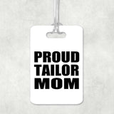 Proud Tailor Mom - Luggage Bag Tag