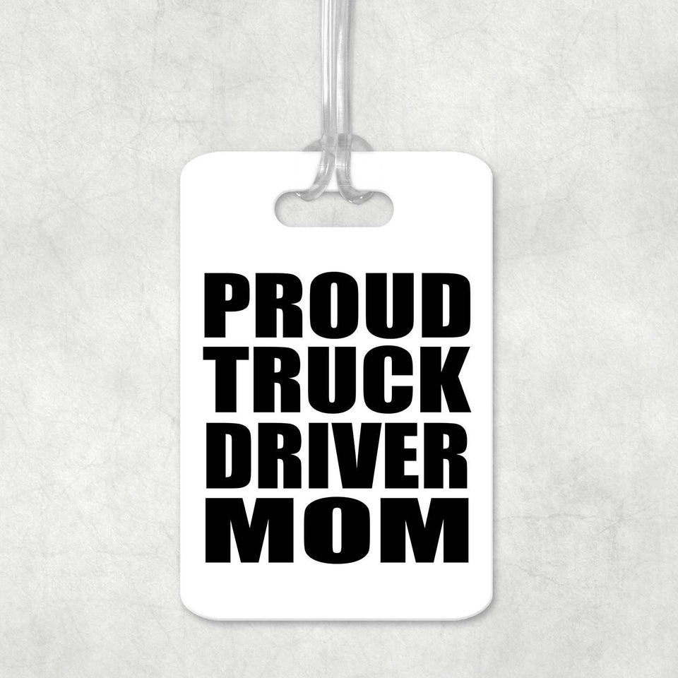 Proud Truck Driver Mom - Luggage Bag Tag