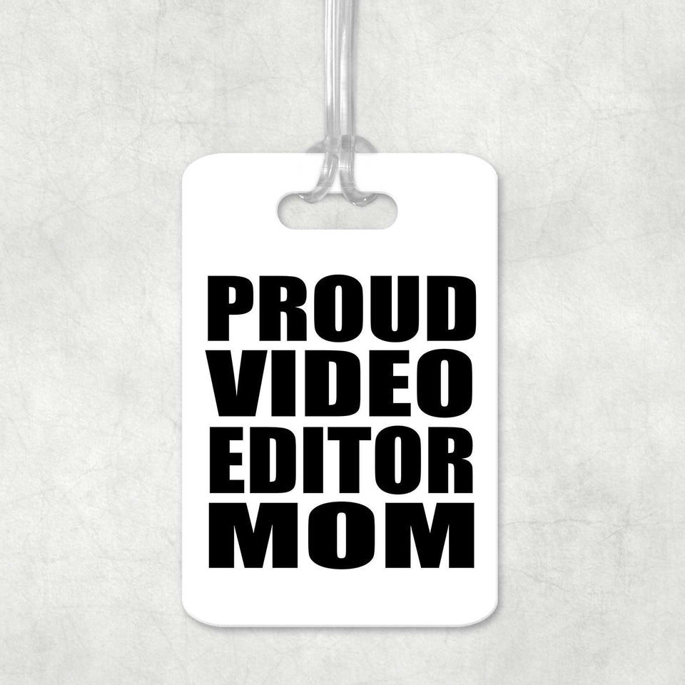 Proud Video Editor Mom - Luggage Bag Tag