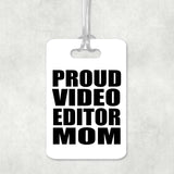 Proud Video Editor Mom - Luggage Bag Tag
