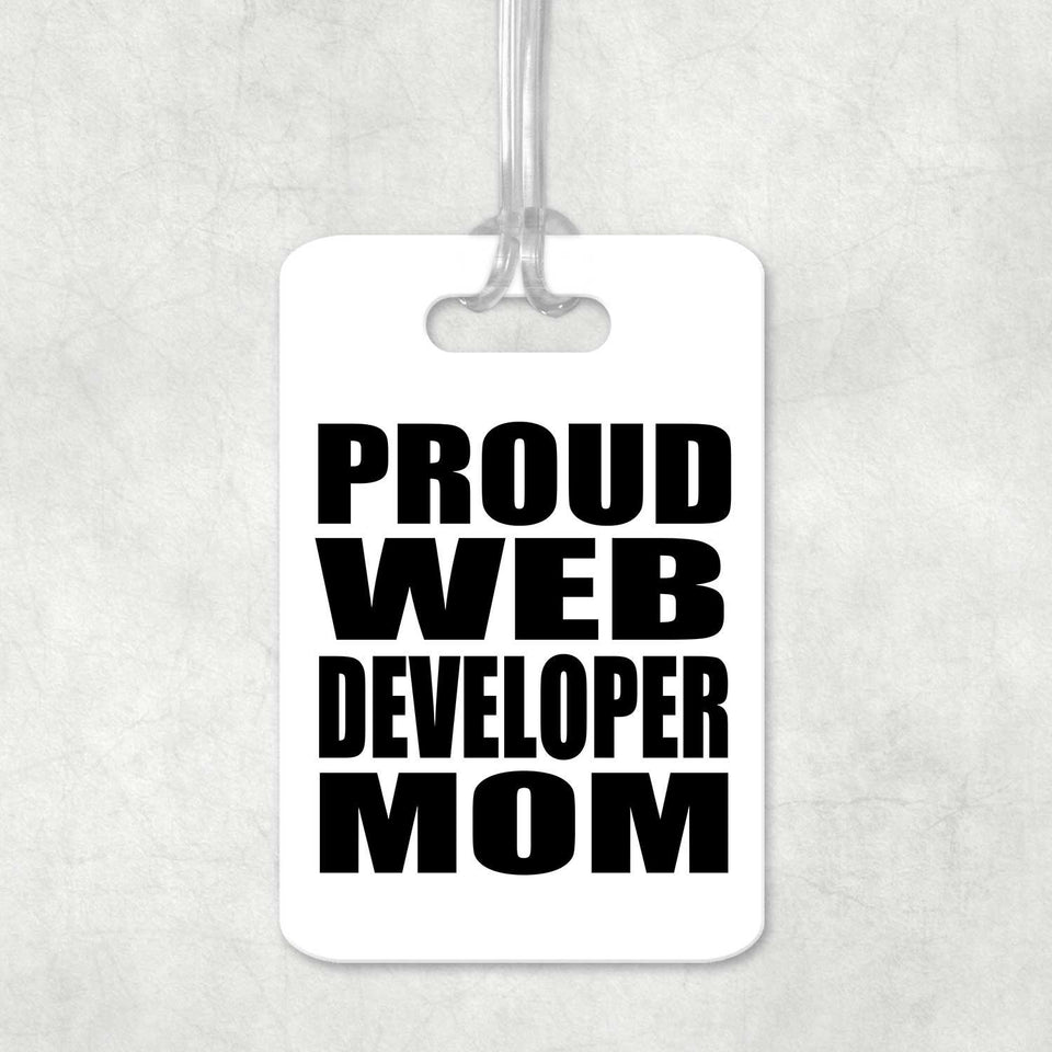 Proud Web Developer Mom - Luggage Bag Tag