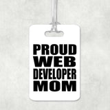 Proud Web Developer Mom - Luggage Bag Tag