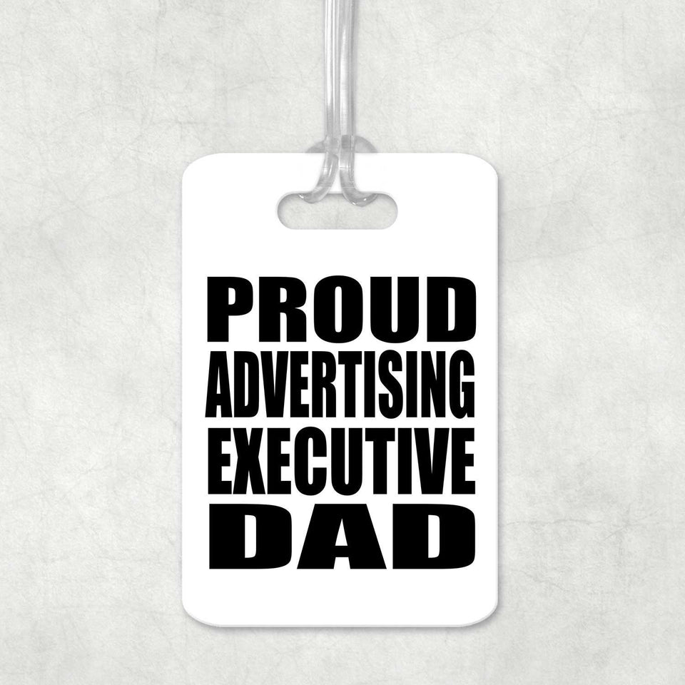 Proud Advertising Executive Dad - Luggage Bag Tag