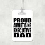 Proud Advertising Executive Dad - Luggage Bag Tag
