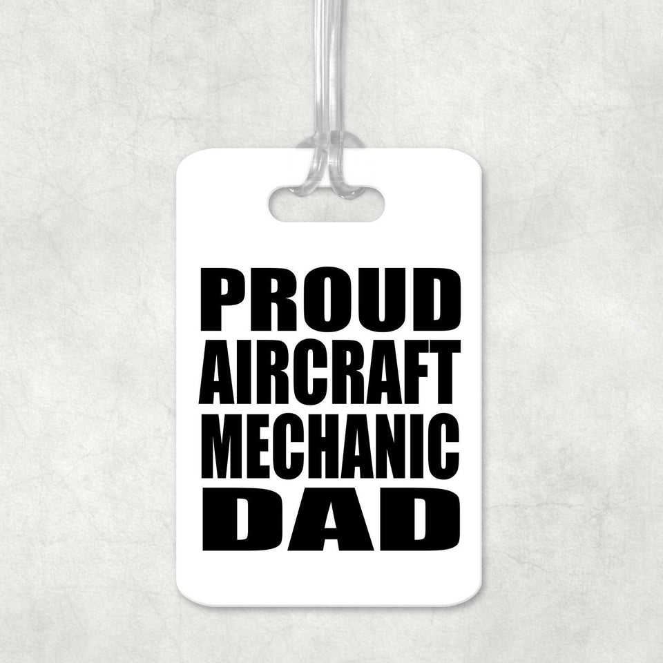 Proud Aircraft Mechanic Dad - Luggage Bag Tag