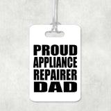 Proud Appliance Repairer Dad - Luggage Bag Tag