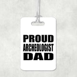 Proud Archeologist Dad - Luggage Bag Tag