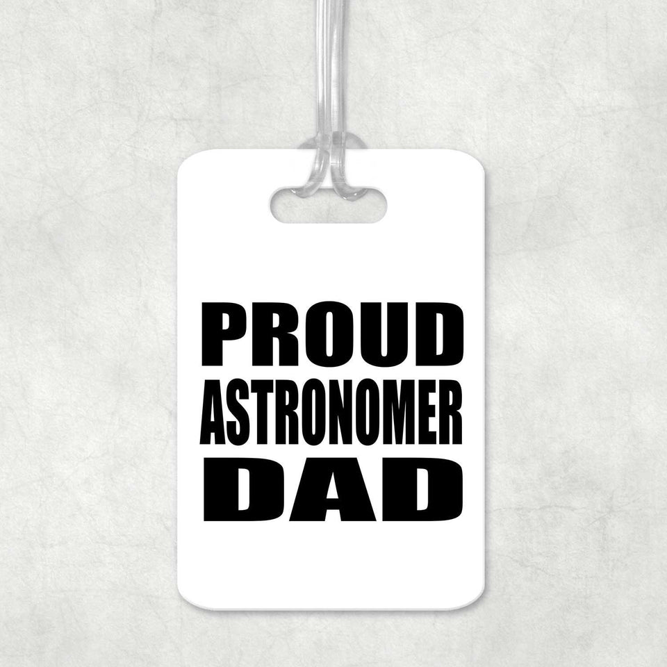 Proud Astronomer Dad - Luggage Bag Tag
