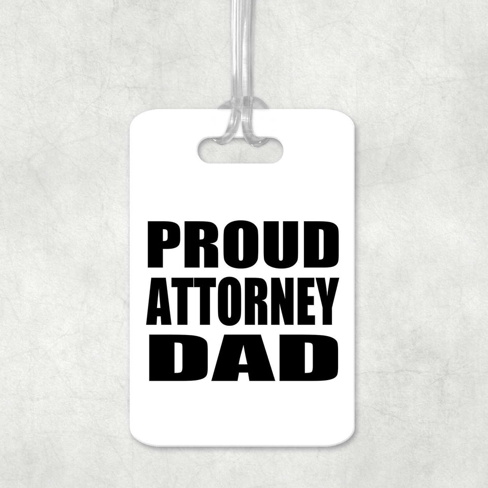 Proud Attorney Dad - Luggage Bag Tag
