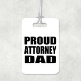 Proud Attorney Dad - Luggage Bag Tag