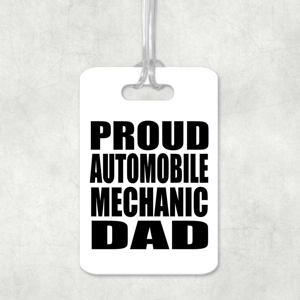 Proud Automobile Mechanic Dad - Luggage Bag Tag