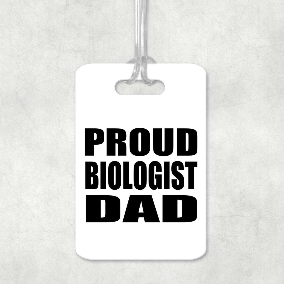 Proud Biologist Dad - Luggage Bag Tag