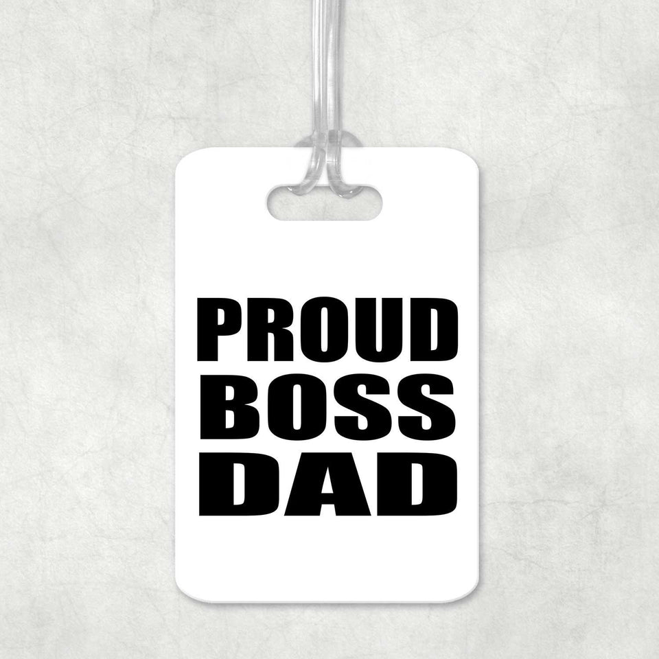 Proud Boss Dad - Luggage Bag Tag