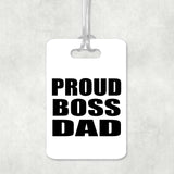 Proud Boss Dad - Luggage Bag Tag