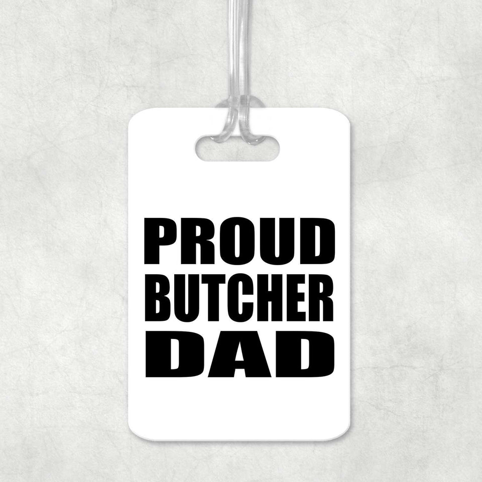 Proud Butcher Dad - Luggage Bag Tag