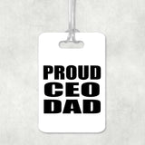 Proud CEO Dad - Luggage Bag Tag