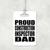 Proud Construction Inspector Dad - Luggage Bag Tag