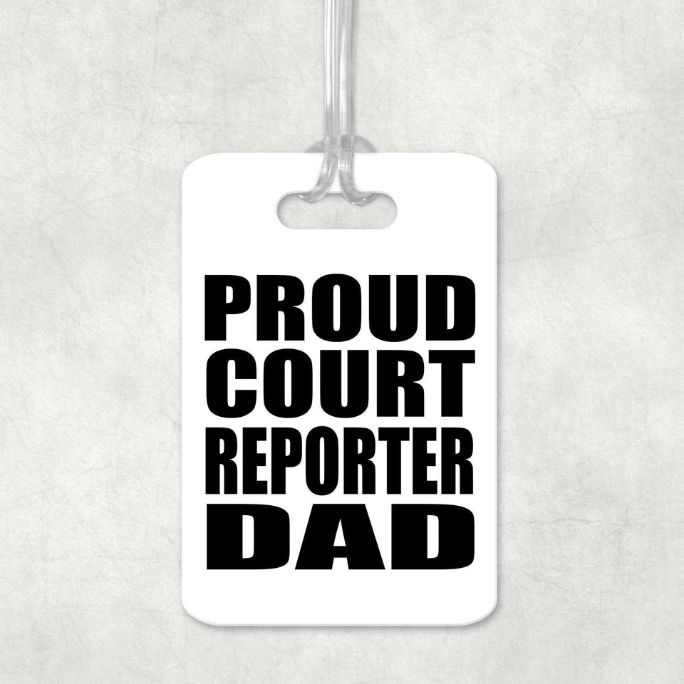 Proud Court Reporter Dad - Luggage Bag Tag