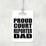 Proud Court Reporter Dad - Luggage Bag Tag