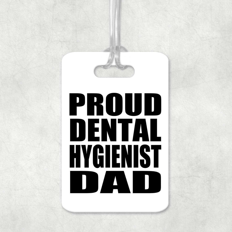 Proud Dental Hygienist Dad - Luggage Bag Tag