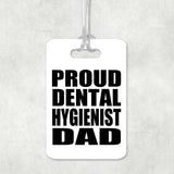 Proud Dental Hygienist Dad - Luggage Bag Tag