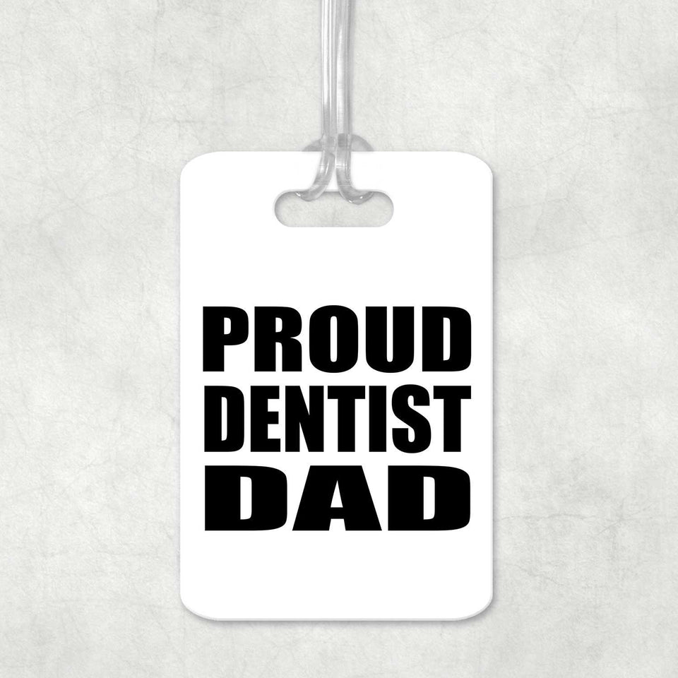 Proud Dentist Dad - Luggage Bag Tag