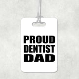 Proud Dentist Dad - Luggage Bag Tag