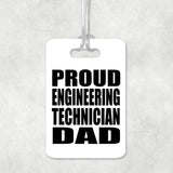 Proud Engineering Technician Dad - Luggage Bag Tag