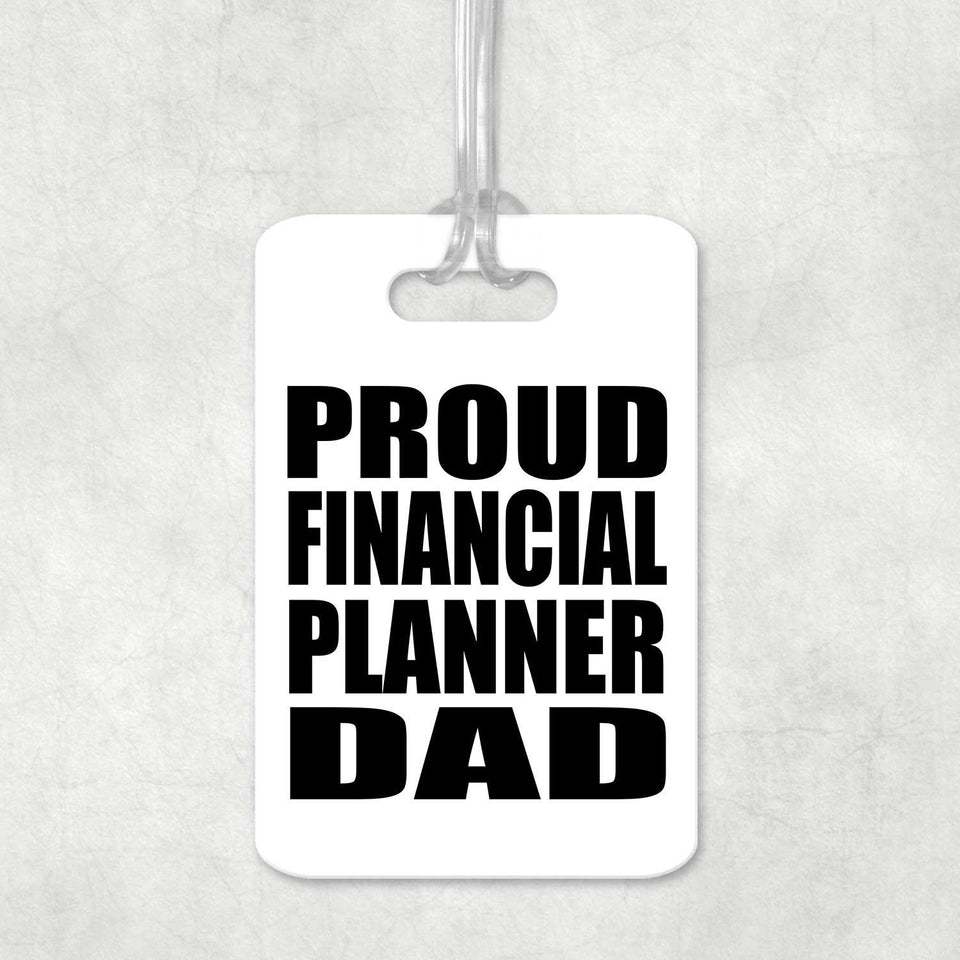 Proud Financial Planner Dad - Luggage Bag Tag