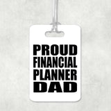 Proud Financial Planner Dad - Luggage Bag Tag