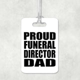 Proud Funeral Director Dad - Luggage Bag Tag